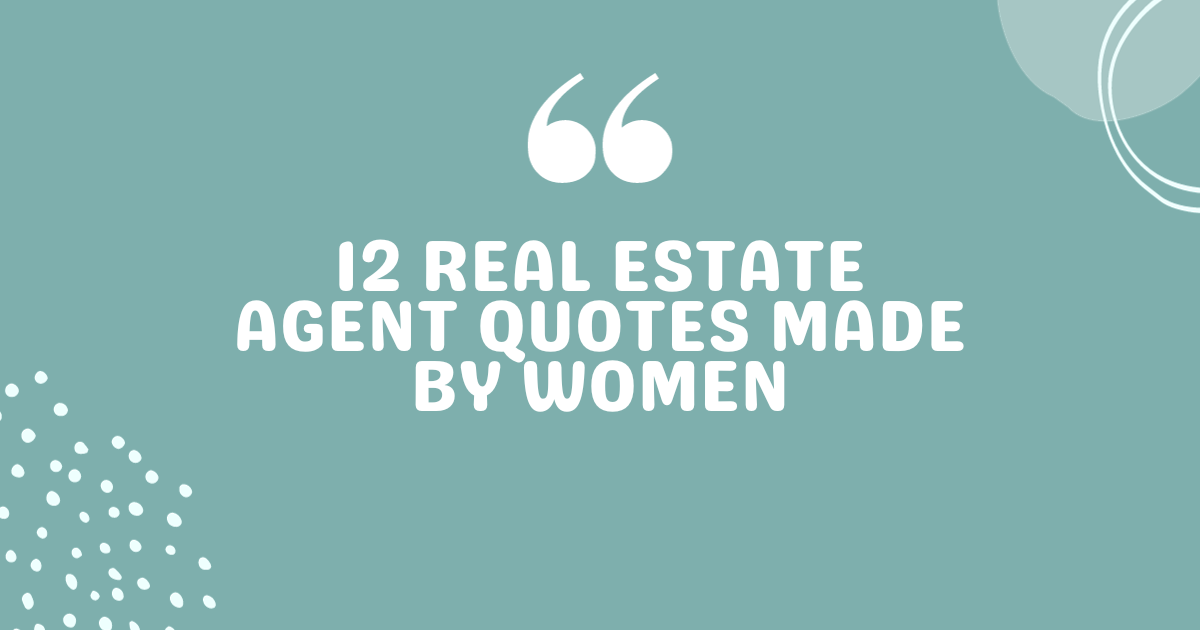 Real Estate Agent Quotes Made by Women