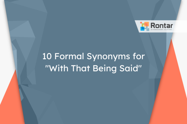 10 Formal Synonyms for “With That Being Said”