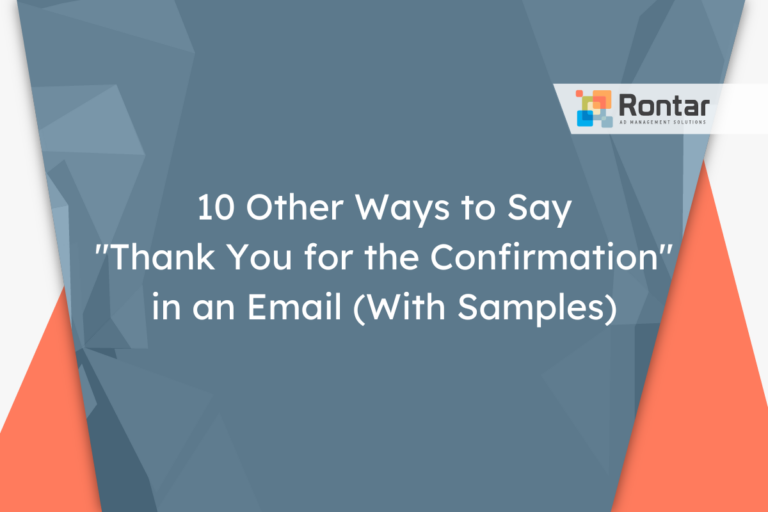 10 Other Ways to Say “Thank You for the Confirmation” in an Email (With Samples)