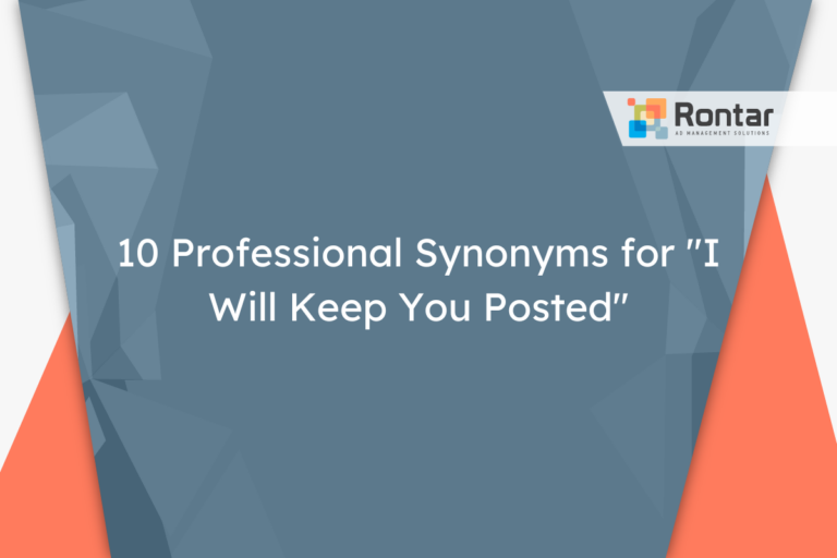 10 Professional Synonyms for “I Will Keep You Posted”