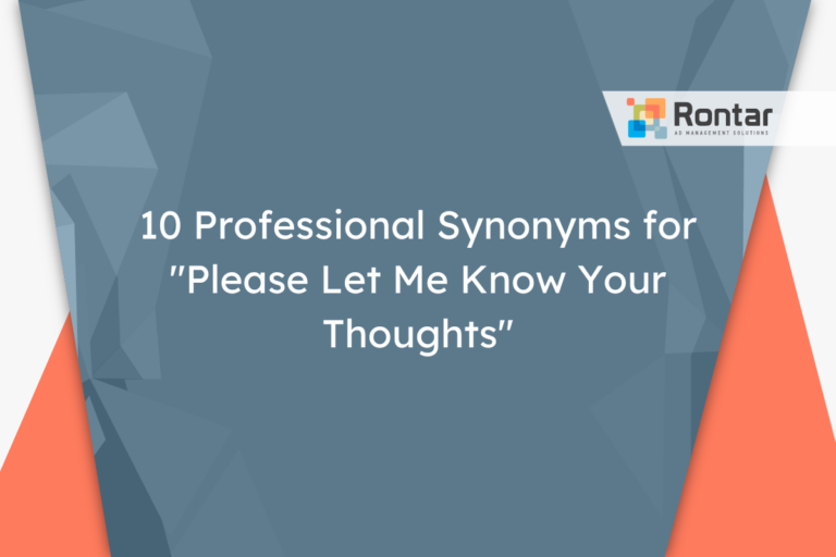 10 Professional Synonyms for “Please Let Me Know Your Thoughts”