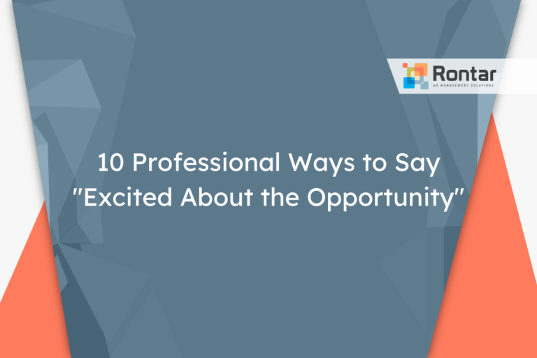 10 Professional Ways to Say “Excited About the Opportunity”