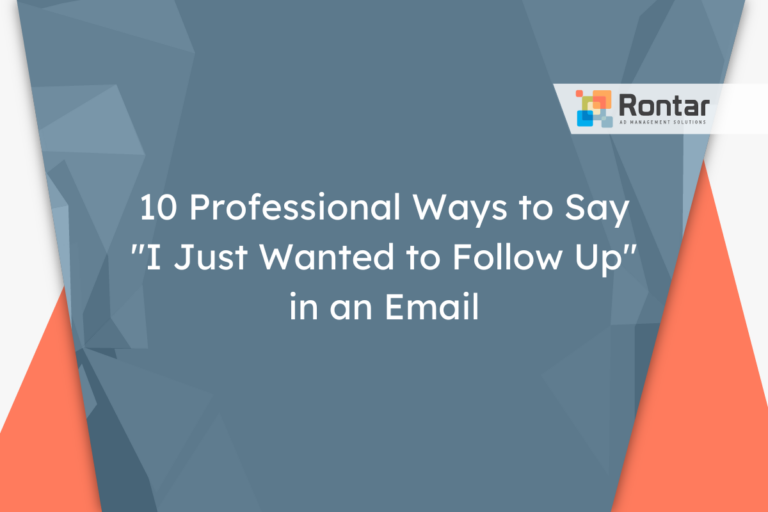 10 Professional Ways to Say “I Just Wanted to Follow Up” in an Email