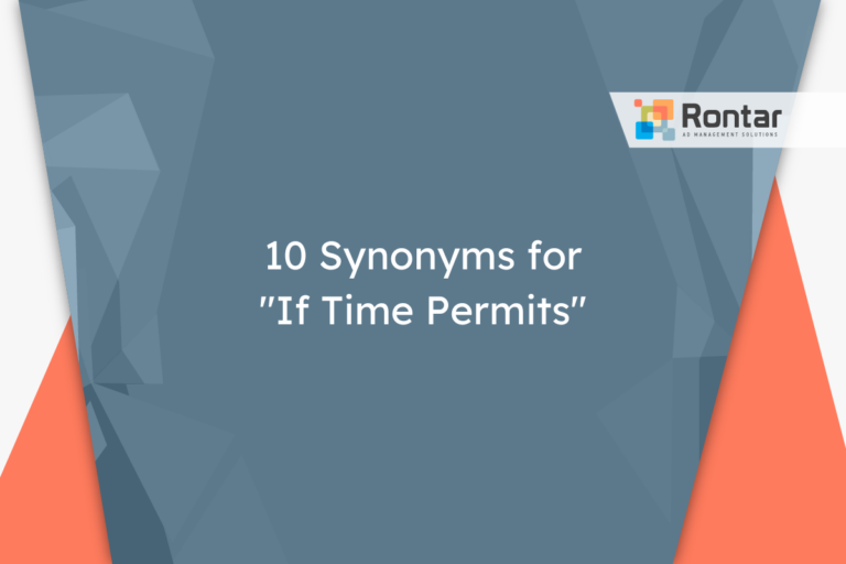 10 Synonyms for “If Time Permits”