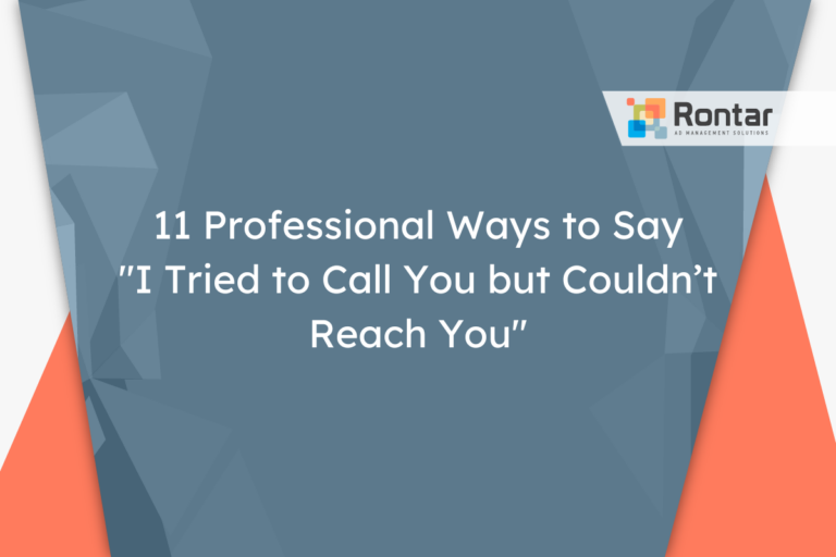 11 Professional Ways to Say “I Tried to Call You but Couldn’t Reach You”