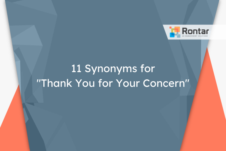 11 Synonyms for “Thank You for Your Concern”