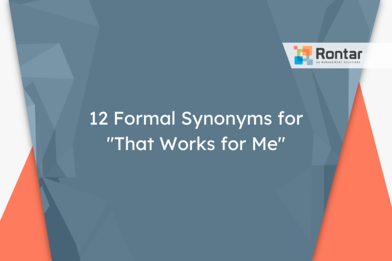 12 Formal Synonyms for “That Works for Me”
