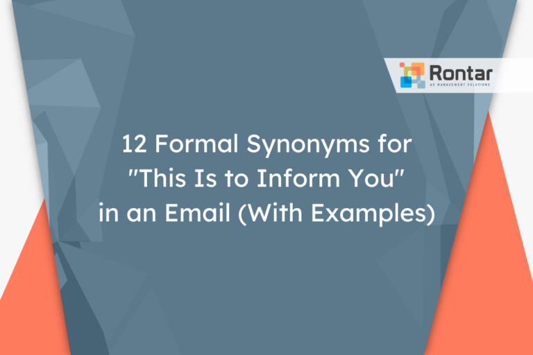 12 Formal Synonyms for “This Is to Inform You” in an Email (With Examples)