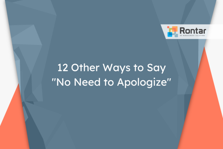 12 Other Ways to Say “No Need to Apologize”