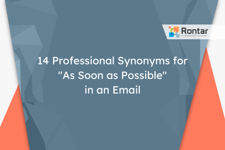 14 Professional Synonyms for “As Soon as Possible” in an Email