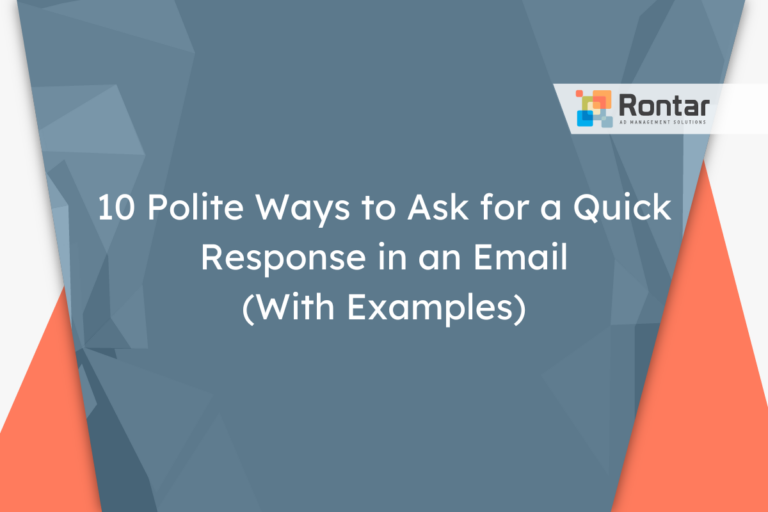 10 Polite Ways to Ask for a Quick Response in an Email (With Examples)