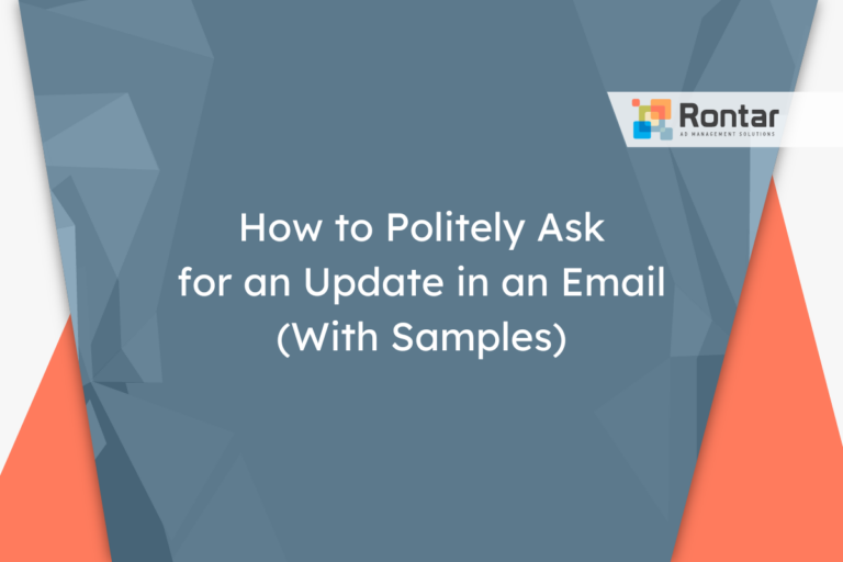 How to Politely Ask for an Update in an Email (With Samples)