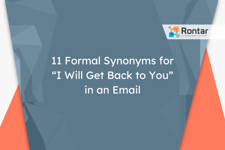 11 Formal Synonyms for “I Will Get Back to You” in an Email