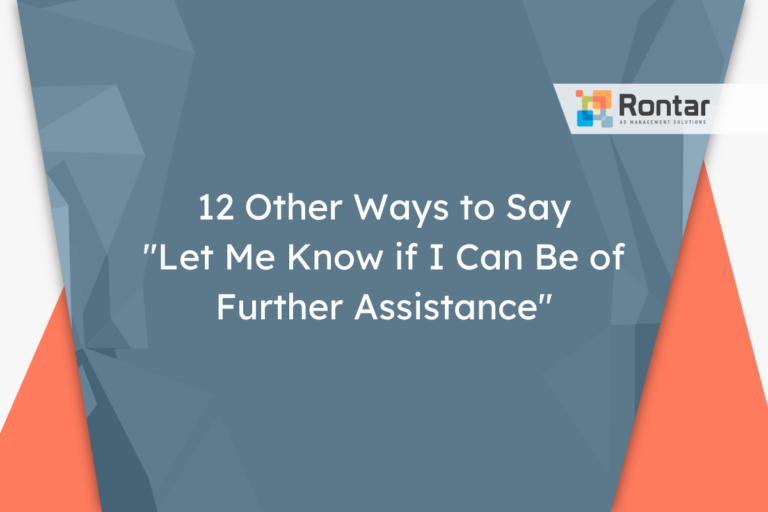 12 Other Ways to Say “Let Me Know if I Can Be of Further Assistance”