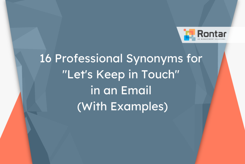 16 Professional Synonyms for "Let's Keep in Touch" in an Email (With
