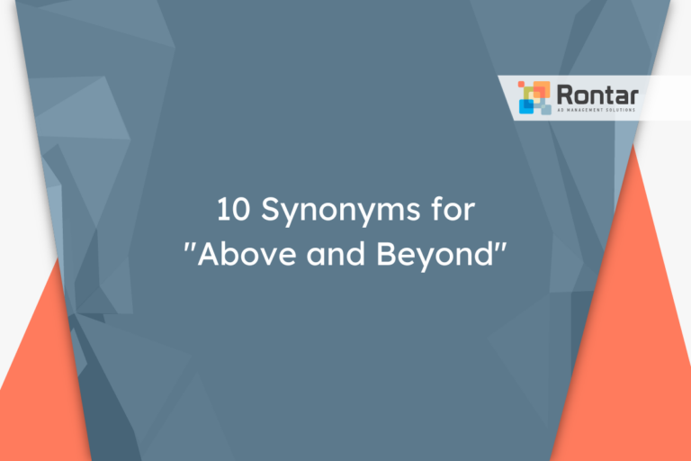 10 Synonyms for “Above and Beyond”