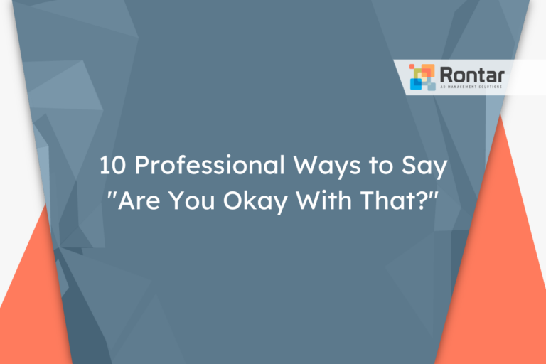 10 Professional Ways to Say “Are You Okay With That?”