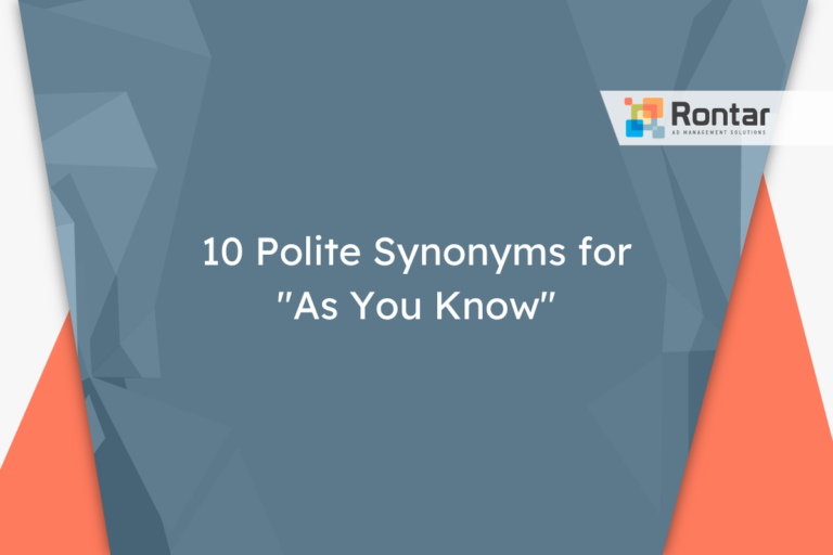 10 Polite Synonyms for “As You Know”