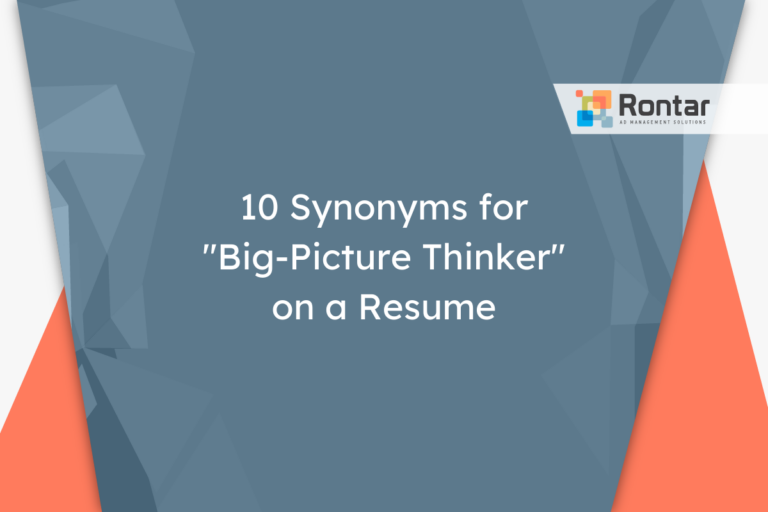 10 Synonyms for “Big-Picture Thinker” on a Resume
