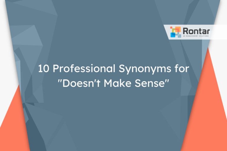 10 Professional Synonyms for “Doesn’t Make Sense”