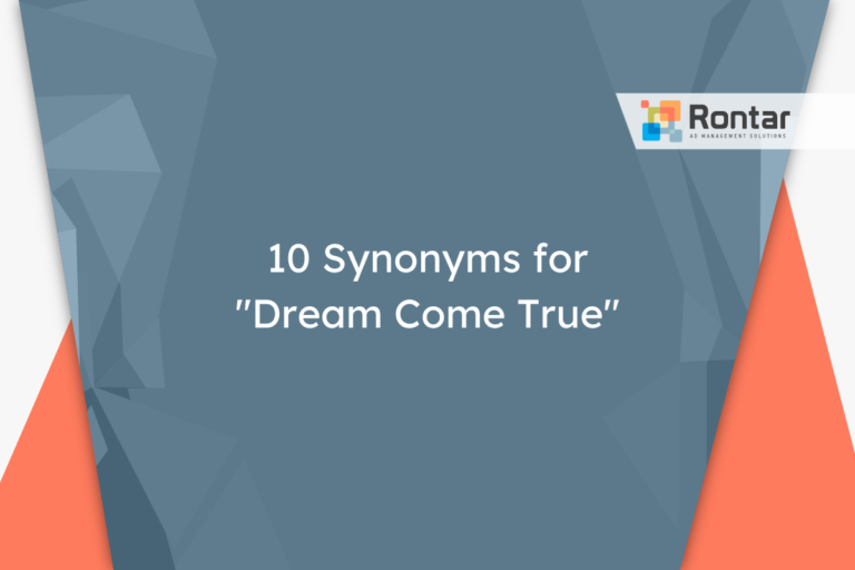 10 Synonyms for “Dream Come True”