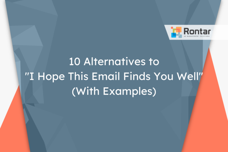 10 Alternatives to “I Hope This Email Finds You Well” (With Examples)