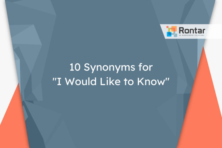10 Synonyms for “I Would Like to Know”