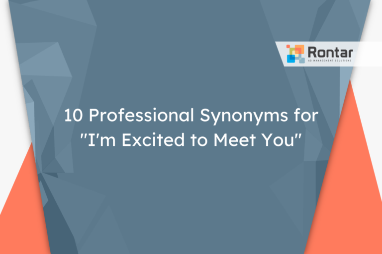 10 Professional Synonyms for “I’m Excited to Meet You”