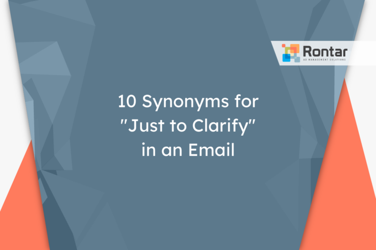 10 Synonyms for “Just to Clarify” in an Email