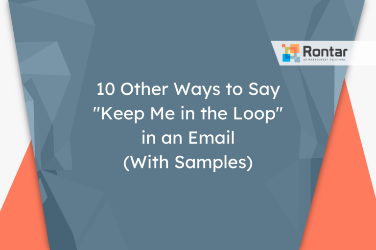 10 Other Ways to Say “Keep Me in the Loop” in an Email (With Samples)