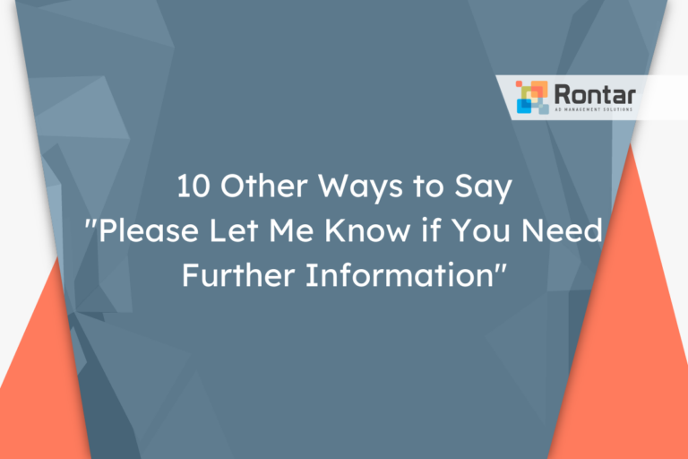 10 Other Ways to Say “Please Let Me Know if You Need Further Information”