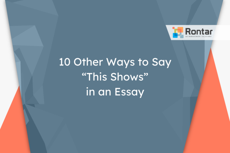 10 Other Ways to Say “This Shows” in an Essay