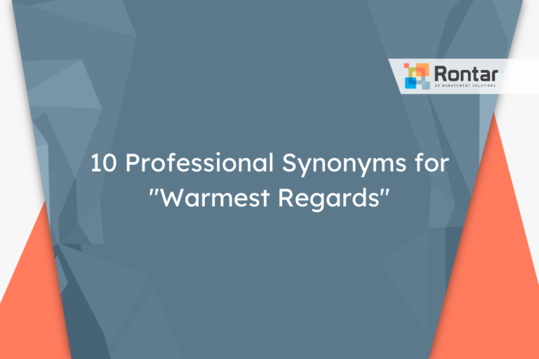 10 Professional Synonyms for “Warmest Regards”