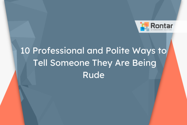 10 Professional and Polite Ways to Tell Someone They Are Being Rude