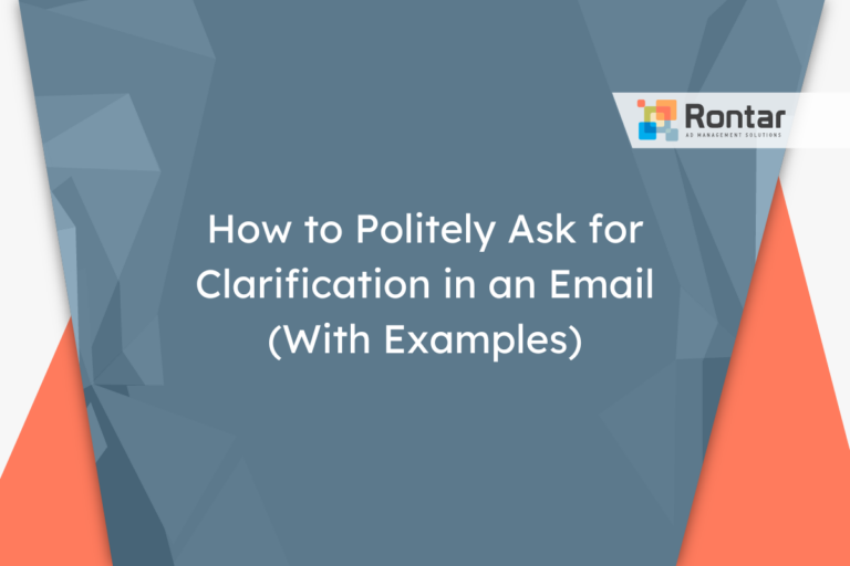How to Politely Ask for Clarification in an Email (With Examples)
