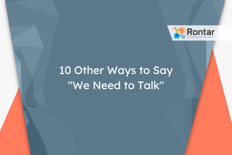 10 Other Ways to Say “We Need to Talk”